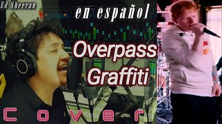 Ed Sheeran  Overpass Graffiti  Cover en español  Subtitulado [upl. by Agnimod]