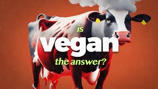 Is Veganism Really the Answer [upl. by Erasme]