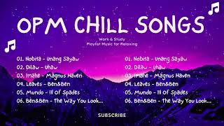 OPM Chill Songs 🌈 Adie Moira Arthur Nery Nobita BenampBen Mix [upl. by Roxy900]