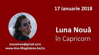 Lună nouă în Capricorn17 ianuarie 2018 [upl. by Aila]