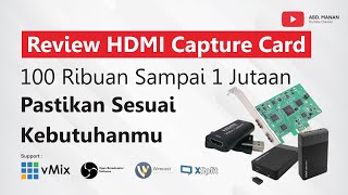 Review HDMI Capture Card 100 Ribuan Sampai 1 Jutaan  Pastikan Sesuai Kebutuhanmu [upl. by Thorlie238]