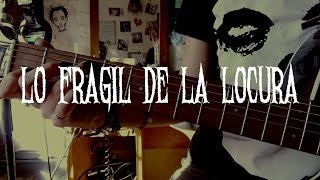 Lo frágil de la LocuraLa Renga Cover [upl. by Naujaj]