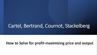 How to Solve Cartel Bertrand Cournot and Stackelberg Models [upl. by Hayifas]