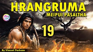 Meipui Pasaltha Hrangruma  19  By Vincent Pachuau [upl. by Reed]