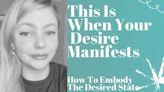 Manifest Quickly By Embodying The Desired State And Persisting [upl. by Donny]