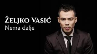 Željko Vasić feat Boki Milosević  Nema dalje  Audio 2016 [upl. by Aivek290]