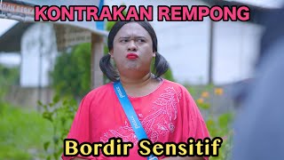 BORDIR SENSITIF  KONTRAKAN REMPONG EPISODE 746 [upl. by Euqinamod]