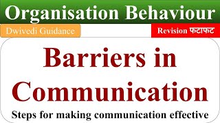 barriers of communication barriers to effective communication Organisational Behaviour OB [upl. by Oirasor901]