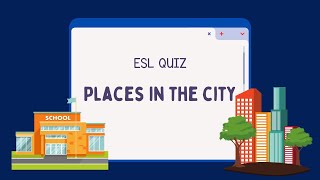 ESL QUIZ  Places in the city  Quiz for English learners [upl. by Eneirda]