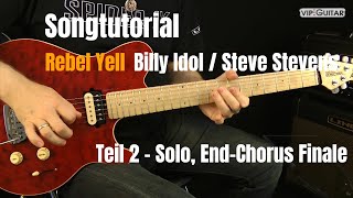 quotRebel Yellquot Billy Idol  Steve Stevens Gitarren Tutorial Solo EndChorus Finale Teil2 [upl. by Aicilf]