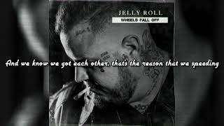 Jelly Roll  Wheels Fall Off Clean Lyric Video [upl. by Anilram496]