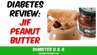 Diabetes Review JIF Peanut Butter [upl. by Steinman]