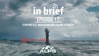 ALPS In Brief Episode 17 Studying Self Medication and Seeking a Remedy [upl. by Eimaraj181]