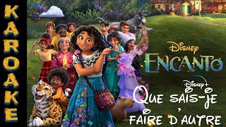 Encanto La Fantastique Famille Madrigal  Que saisje faire dautreKaraoke Parole Instrumental [upl. by Koeninger]