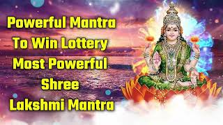 Powerful Mantra To Win Lottery  Most Powerful Shree Lakshmi Mantra [upl. by Tiffanie973]