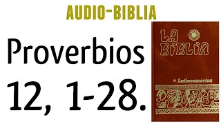 PROVERBIOS 12 128 BIBLIA CATÓLICA [upl. by Maxama]