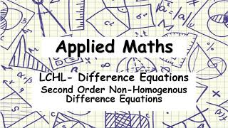 LCHL Applied Maths  Difference Equations  2nd Order Nonhomogeneous Inhomogeneous Difference Eqns [upl. by Arreit]