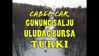 Cantik View Salju Gunung Uludag Bursa Turki dari Kereta Gantung Cable Car  Uludag Ski Resort [upl. by Demmahum965]