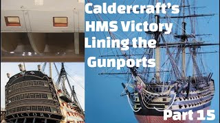 The Gun Port Linings HMS Victory Caldercraft Model Kit [upl. by Denis]