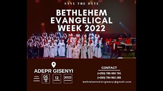 BETHLEHEM EVANGELICAL WEEK 2022  07122022 [upl. by Yokum]