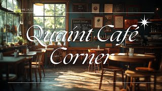 Quaint Café Corner  Coffee Time Jazz Official Music Video [upl. by Violeta927]