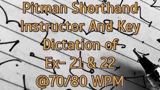 Pitman Shorthand Instructor And Key  Dictation of EX 21 amp 22  7080 WPM [upl. by Carleton]