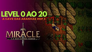 LEVEL 0 AO 20  A CAVERNA DAS ARANHAS EP 3 [upl. by Gnod]