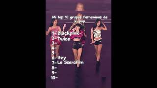 Mi top 10 grupos femeninos de kpop ccvalerylarrahondo no hate parati [upl. by Aeki806]