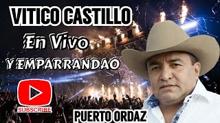 VITICO CASTILLO EN VIVO HD 1080 PUERTO ORDAZ [upl. by Nosneb]