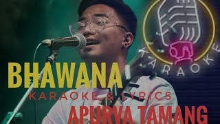 Bhawana Karaoke amp lyrics  Apurva tamang [upl. by Bonni]