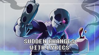 Sudden Changes With Lyrics  Undertale [upl. by Brody]