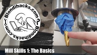 Vertical Mill Tutorial 1  The Basics [upl. by Adabelle]