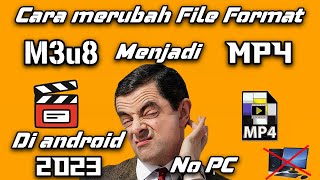 Cara Merubah File Format M3U8 Menjadi Mp4 Di Android Terbaru 2023 [upl. by Fawcette]