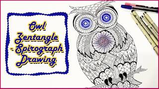 Zentangle and Spirograph Owl Drawing  Time Lapse [upl. by Esaele807]