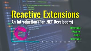 Reactive Extensions An Introduction for NET Developers [upl. by Ardiedak]