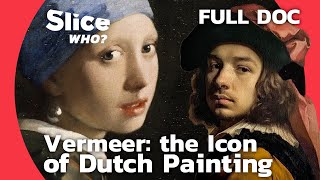 Johannes Vermeer The Forgotten Grand Master of Dutch Painting  SLICE WHO  FULL DOCUMENTARY [upl. by Minetta]