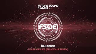 Dan Stone  Lease Of Life Elucidus Remix [upl. by Patton]