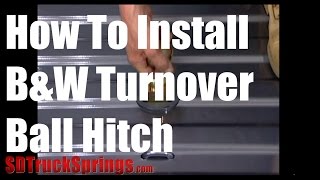 HOW TO Install BampW Turnover Ball Hitch  a Tutorial and Review on Installation of BampW Gooseneck [upl. by Eittam]