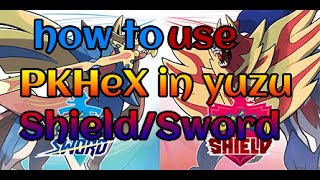 How To Use PKHeX In Yuzu Pokemon ShieldSword [upl. by Fogg]