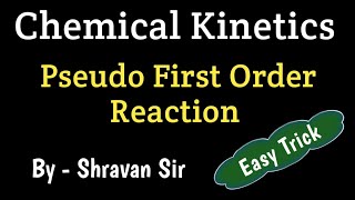 Pseudo First Order Reaction  Chemical Kinetics  Class 12th  JEE  NEET [upl. by Eelak]