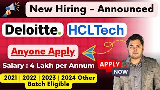 Deloitte New Hiring Announced  Jobs for 2024 2023 2022 2021 Batch  HCLTECH off campus drive [upl. by Colvin477]