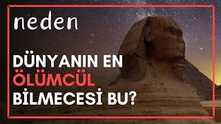 DÜNYANIN EN ÖLÜMCÜL BİLMECESİ Sfenksin Sırrı [upl. by Pirnot]