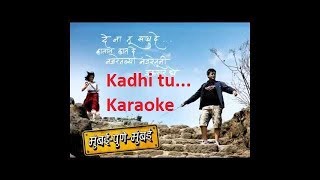 KADHI TU karaoke from Mumbai Pune Mumbai Movie [upl. by Lleznol]