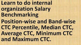 Learn to do internal organization Salary Benchmarking Percentile Median Avg etc [upl. by Debera77]