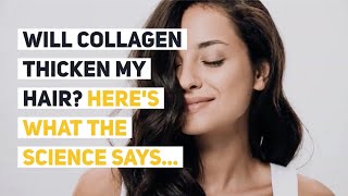 Will Collagen Thicken My Hair Heres What the Science Says [upl. by Yuria134]