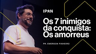 OS 7 INIMIGOS DA CONQUISTA OS AMORREUS  PR EMERSON PINHEIRO [upl. by Drofhsa]