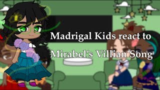 Madrigal Kids react to Mirabel’s Villian Song  Encanto [upl. by Inobe]