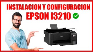 INSTALACION Y CONFIGURACION IMPRESORA EPSON L3210 [upl. by Riesman488]