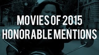 The Honorable Mention Movies of 2015  MONTAGE [upl. by Ali849]