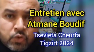 Atmane Boudif entretien Tsevieta Cheurfa Tigzirt 2024 [upl. by Notterb825]